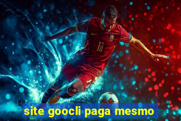 site goocli paga mesmo